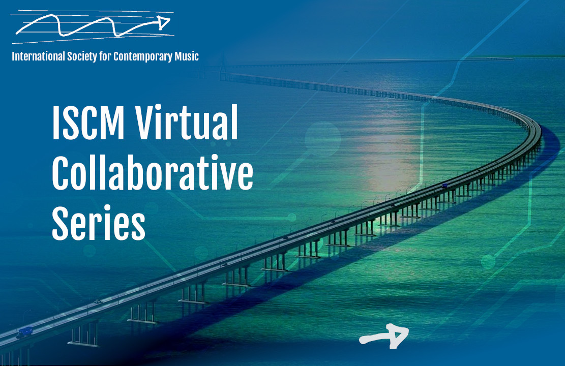 The ISCM Virtual Collaborative Series
